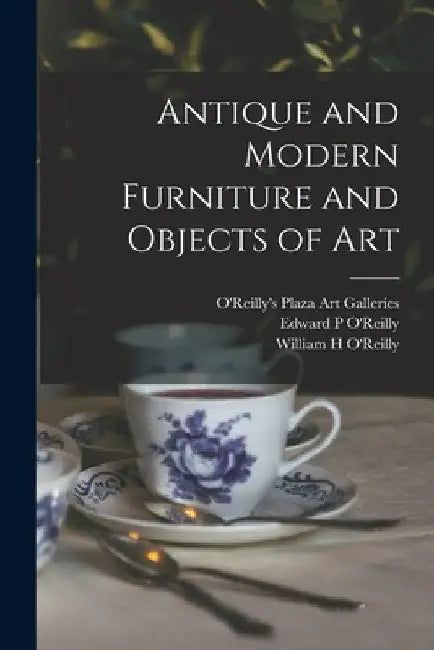 Antique and Modern Furniture and Objects of Art by O'Reilly's Plaza Art Galleries