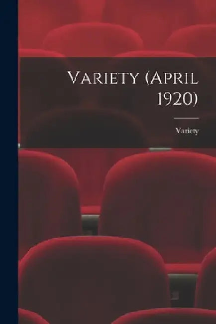 Variety (April 1920) by Variety