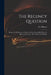 The Regency Question: Being a Re-publication of Papers Written During His Majesty's Illness, in the Year 1788: With a New Preface by D. (Dennis) 1755-1832 O'Bryen