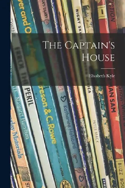 The Captain's House by Elisabeth 1901- Kyle