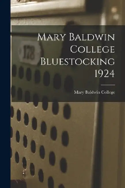 Mary Baldwin College Bluestocking 1924 by Mary Baldwin College