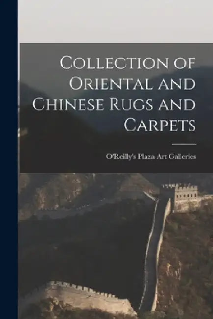 Collection of Oriental and Chinese Rugs and Carpets by O'Reilly's Plaza Art Galleries