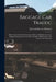 Baggage Car Traffic: Illustrating Customs and Necessary Rules and Regulations of the Baggage Department and the Parcel Traffic of Railroads by Marshall Monroe 1842-1921 Kirkman