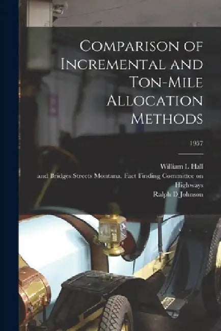 Comparison of Incremental and Ton-mile Allocation Methods; 1957 by William L. Hall