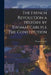 The French Revolution a History by Thomas Carlyle The Constitution by Thomas Carlyle