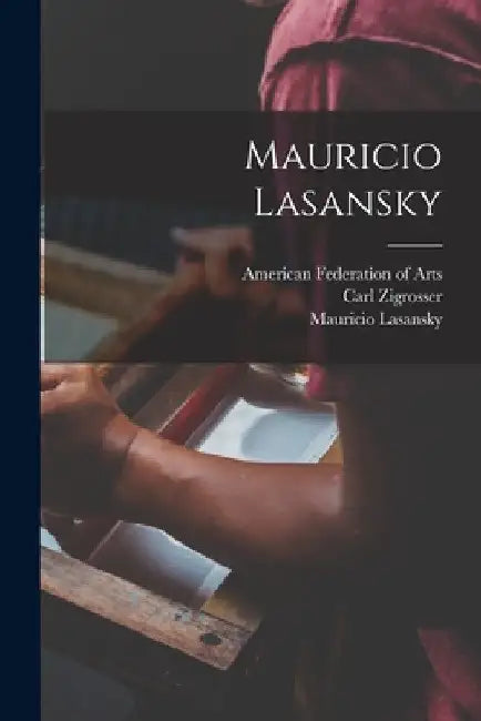 Mauricio Lasansky by American Federation of Arts