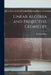 Linear Algebra and Projective Geometry by Reinhold 1902- Baer