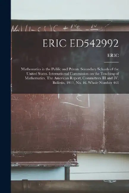 Eric Ed542992: Mathematics in the Public and Private Secondary Schools of the United States. International Commission on the Teaching by Eric