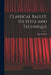Classical Ballet, Its Style and Technique by Joan Lawson