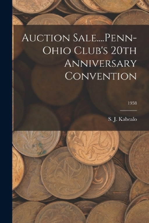 Auction Sale....Penn-Ohio Club's 20th Anniversary Convention; 1958 by S J Kabealo