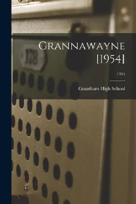 Grannawayne [1954]; 1954 by N. C. ) Grantham High School (Goldsboro