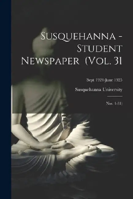 Susquehanna - Student Newspaper (Vol. 31; Nos. 1-31); Sept 1924-June 1925 by Susquehanna University