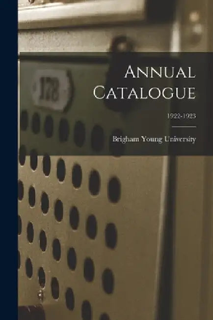 Annual Catalogue; 1922-1923 by Brigham Young University