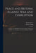Peace and Reform, Against War and Corruption: in Answer to a Pamphlet, Written by Arthur Young, Esq., Entitled, "The Example of France, a Warning to B by Daniel 1766-1846 Stuart