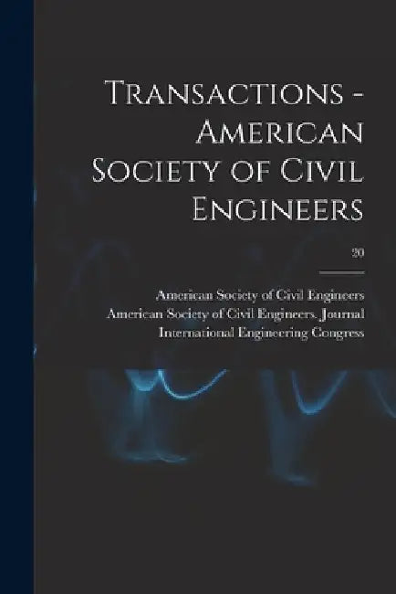 Transactions - American Society of Civil Engineers; 20 by American Society of Civil Engineers