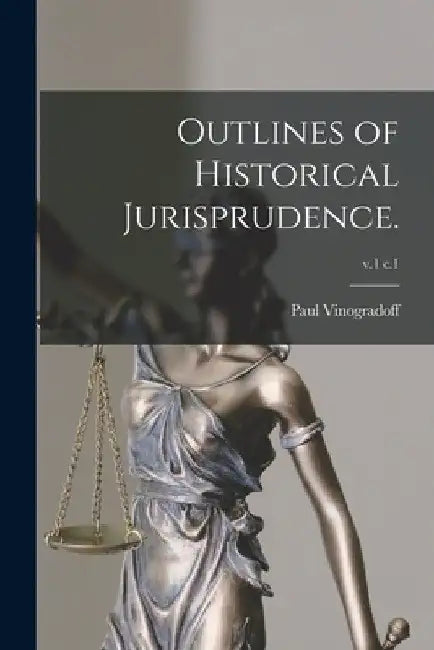 Outlines of Historical Jurisprudence.; v.1 c.1 by Paul 1854-1925 Vinogradoff