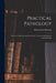 Practical Pathology: a Manual of Autopsy and Laboratory Technique for Students and Physicians by Aldred Scott 1866-1931 Warthin
