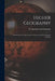 Higher Geography: Embodying a Comprehensive Course With Many Original Features by D Appleton and Company