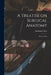 A Treatise on Surgical Anatomy: Part the First by Abraham 1773-1843 Colles