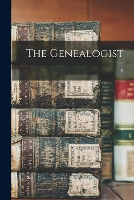 The Genealogist; 8 by Anonymous