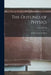 The Outlines of Physics: an Elementary Text-book by E. L. (Edward Leamington) 1. Nichols