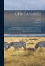 Our Canaries: a Thoroughly Practical and Comprehensive Guide to the Successful Keeping, Breeding and Exhibiting of Every Known Varie by Claude St John