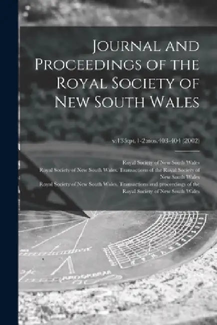 Journal and Proceedings of the Royal Society of New South Wales; v.135: pt.1-2: nos.403-404 (2002) by Royal Society of New South Wales