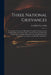 Three National Grievances: the Increase of Taxes, the Hardship of Unequal Taxation, and the Continual Rise of the Poor's Rates: With the Causes a by John Lord Cavendish