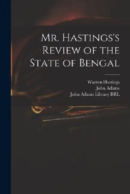 Mr. Hastings's Review of the State of Bengal by Warren 1732-1818 Hastings