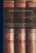 Encyclopaedia: or, A Dictionary of Arts, Sciences, and Miscellaneous Literature; Constructed on a Plan, by Which the Different Scienc by James Ca 1773-1846 Akin