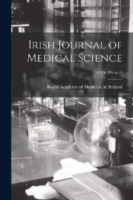 Irish Journal of Medical Science; 102 n.299 ser.3 by Royal Academy of Medicine in Ireland
