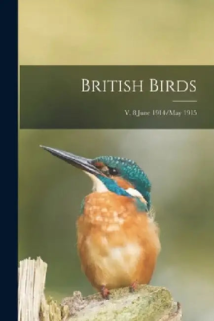 British Birds; v. 8 June 1914/May 1915 by Anonymous
