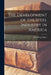 The Development of the Steel Industry in America by Orrin Hugh Baker