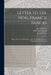 Letter to the Hon. Francis Hincks [microform]: Being a Review of His Reply to Mr. Howe's Speech on the Organization of the Empire by Joseph 1804-1873 Howe, Francis Hincks, Joseph 1804-1873 Speech of Th Howe