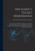 Mechanics' Pocket Memoranda; a Convenient Pocketbook for All Persons Interested in Mechanical Engineering, Steam Engineering, Electrical Engineering, by International Correspondence Schools