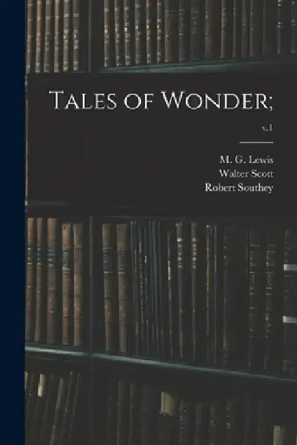 Tales of Wonder;; v.1 by M. G. (Matthew Gregory) 1775- Lewis