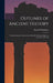 Outlines of Ancient History [microform]: From the Earliest Times to the Fall of the Roman Empire in the West, A.D. 476 by Harold 1884-1964 Mattingley