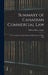 Summary of Canadian Commercial Law: for Use of Schools and Colleges and Handbook for Office Men by William Henry Anger