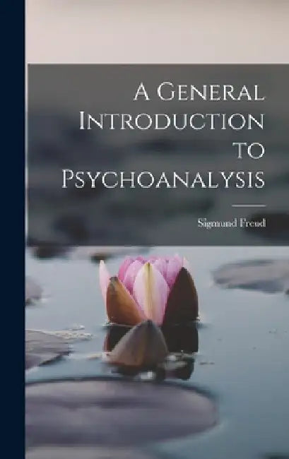 A General Introduction to Psychoanalysis by Sigmund Freud