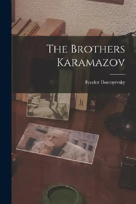 The Brothers Karamazov by Fyodor Dostoyevsky