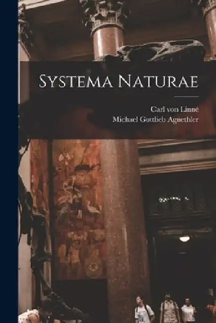 Systema Naturae by Carl Von Linné