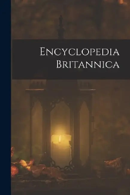 Encyclopedia Britannica by Anonymous