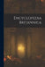 Encyclopedia Britannica by Anonymous