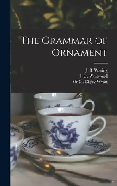 The Grammar of Ornament by Owen Jones