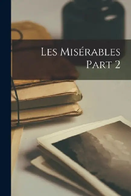 Les Misérables Part 2 by Anonymous