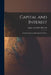 Capital and Interest: A Critical History of Economical Theory by Böhm-Bawerk Eugen Von