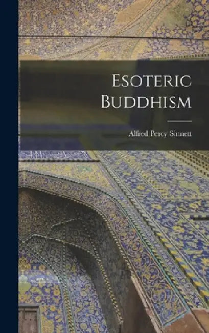 Esoteric Buddhism by Alfred Percy Sinnett