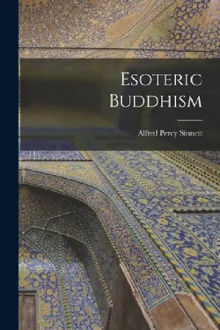 Esoteric Buddhism by Alfred Percy Sinnett