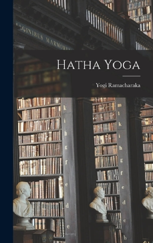 Hatha Yoga by Yogi Ramacharaka