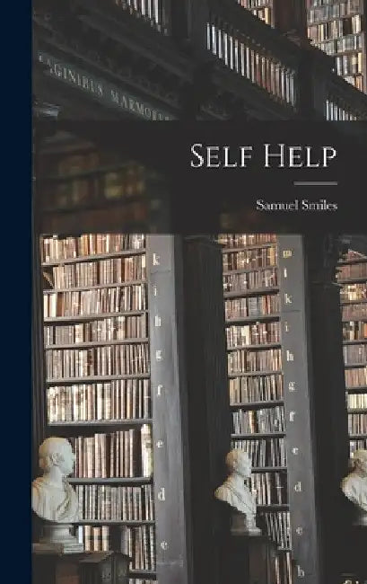 Self Help by Samuel Smiles